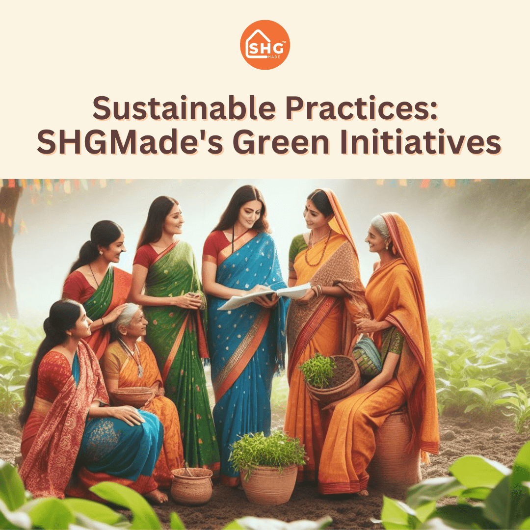 Sustainable Practices SHGMade's Green Initiatives