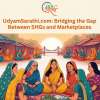 UdyamSarathi.com Bridging the Gap Between SHGs and Marketplaces