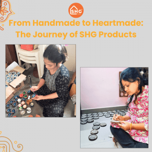 From Handmade to Heartmade: The Journey of SHG Products-shgeshop